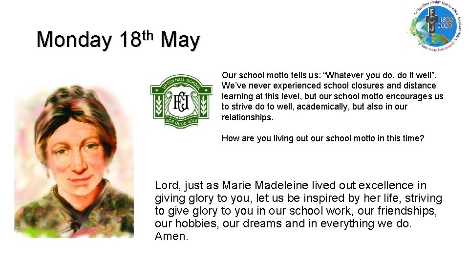 Monday 18 th May Our school motto tells us: “Whatever you do, do it