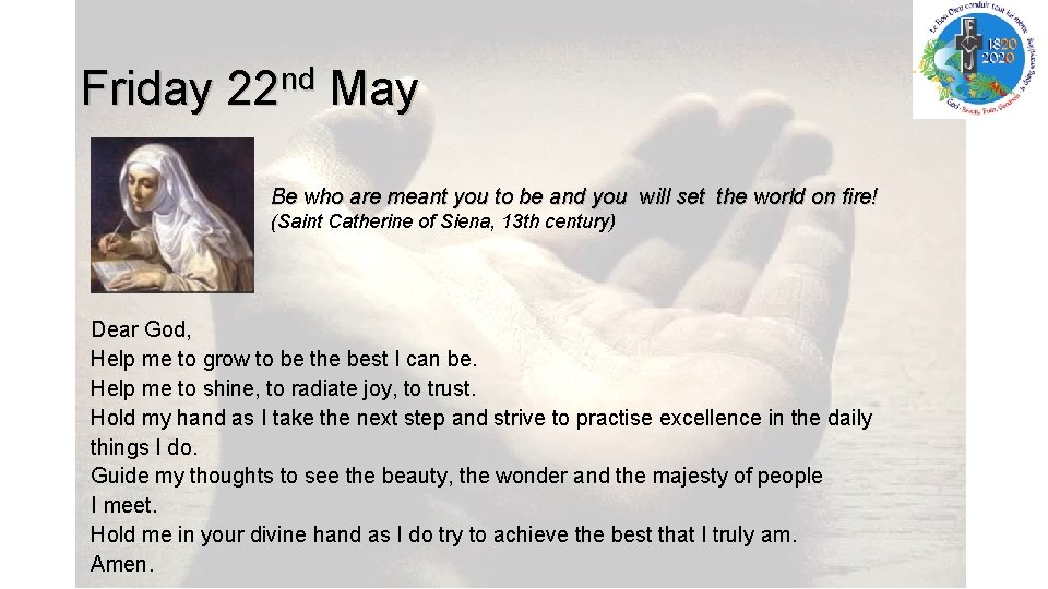 Friday 22 nd May Be who are meant you to be and you will