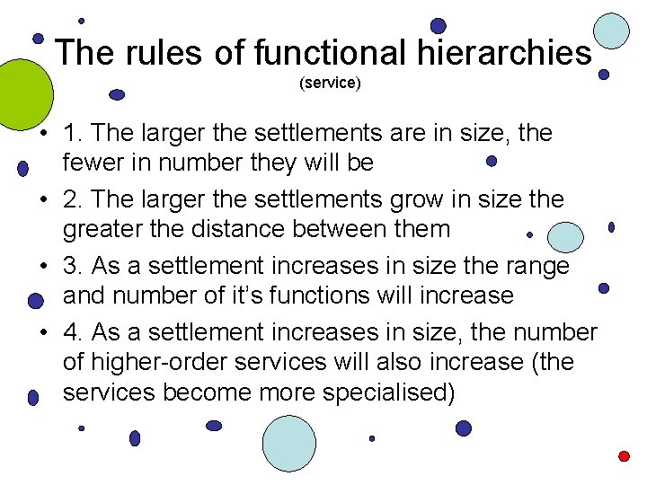 The rules of functional hierarchies (service) • 1. The larger the settlements are in