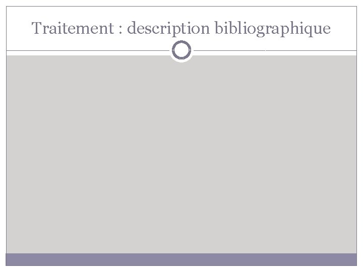 Traitement : description bibliographique 