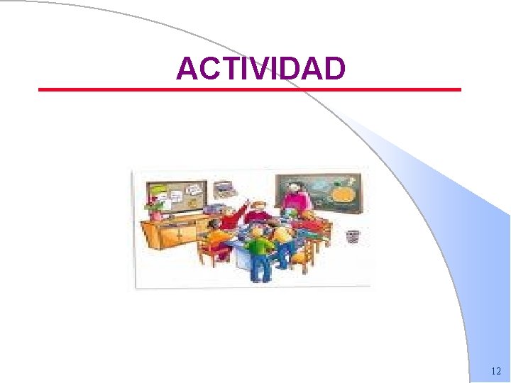 ACTIVIDAD 12 ACTIVIDAD 12