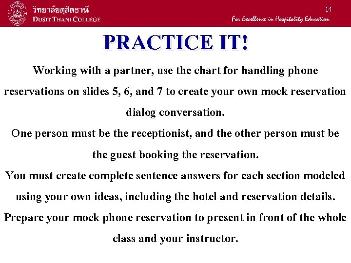 14 PRACTICE IT! Working with a partner, use the chart for handling phone reservations