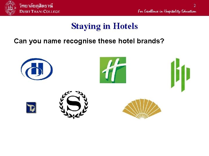 2 Staying in Hotels Can you name recognise these hotel brands? 