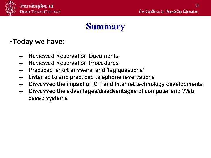 25 Summary • Today we have: – – – Reviewed Reservation Documents Reviewed Reservation