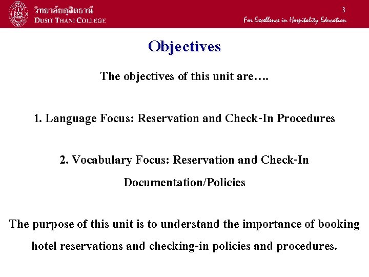 3 Objectives The objectives of this unit are…. 1. Language Focus: Reservation and Check-In