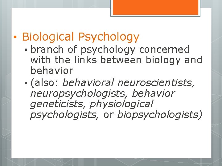 ▪ Biological Psychology ▪ branch of psychology concerned with the links between biology and
