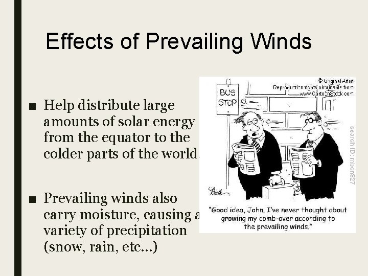 Effects of Prevailing Winds ■ Help distribute large amounts of solar energy from the