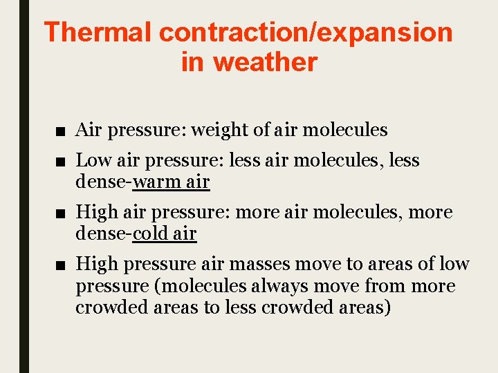 Thermal contraction/expansion in weather ■ Air pressure: weight of air molecules ■ Low air