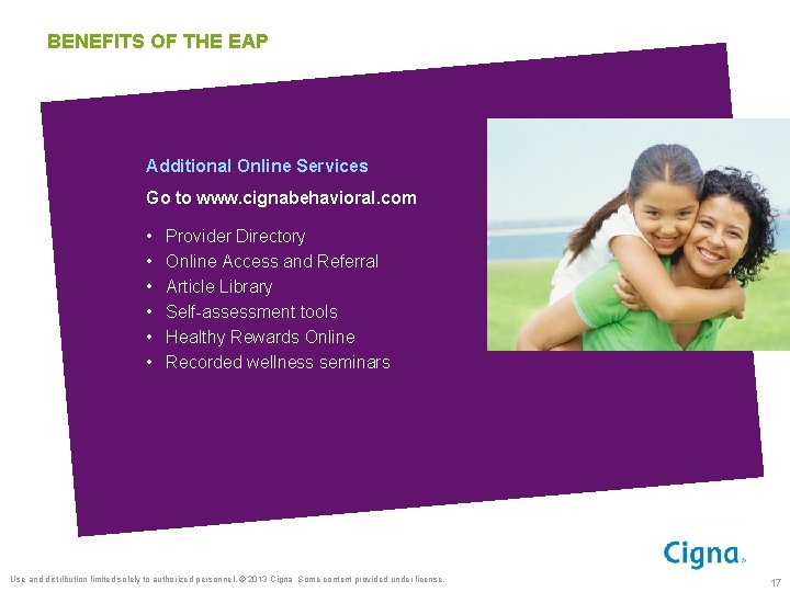 BENEFITS OF THE EAP Additional Online Services Go to www. cignabehavioral. com • •