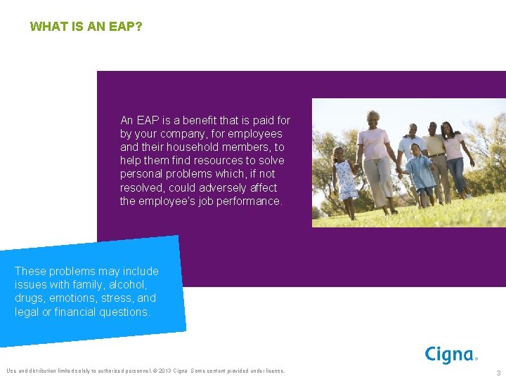 WHAT IS AN EAP? An EAP is a benefit that is paid for by