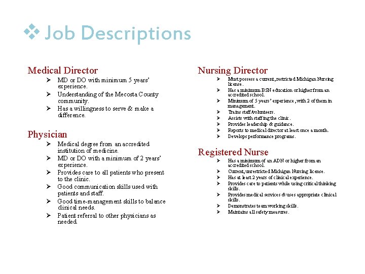 v Job Descriptions Medical Director Ø MD or DO with minimum 5 years’ experience.