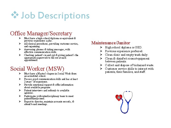 v Job Descriptions Office Manager/Secretary Ø Ø Must have a high school diploma or