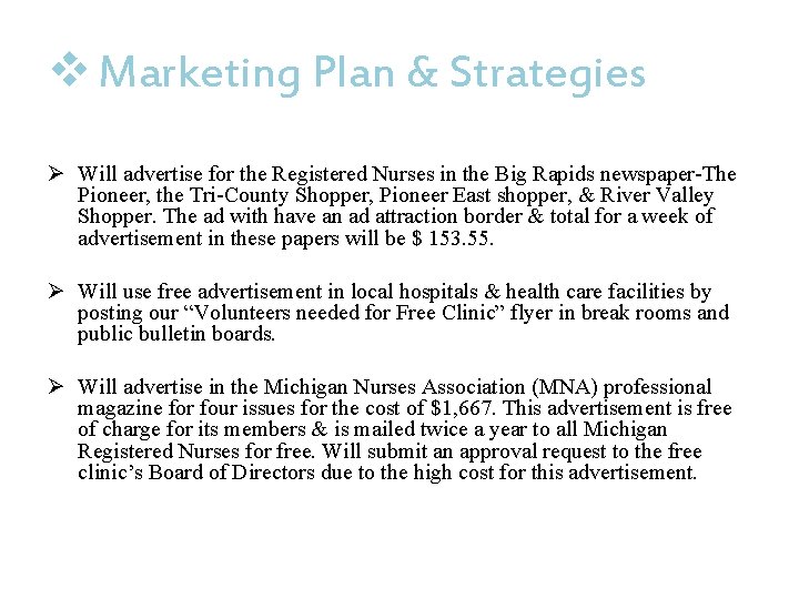 v Marketing Plan & Strategies Ø Will advertise for the Registered Nurses in the