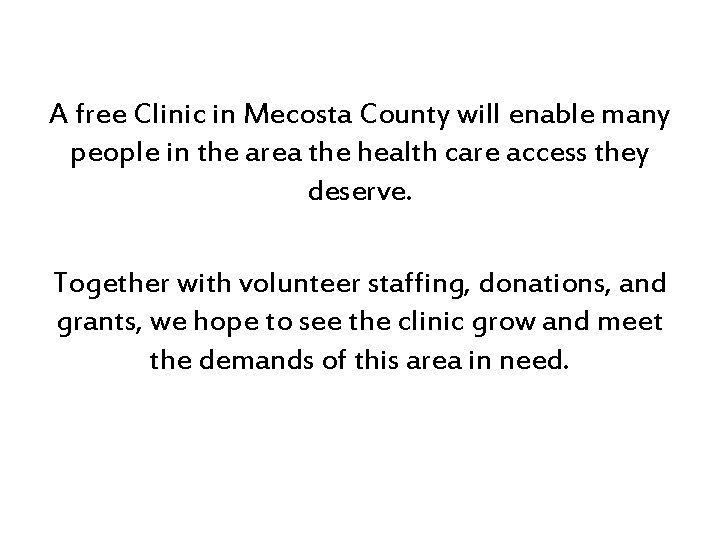 A free Clinic in Mecosta County will enable many people in the area the