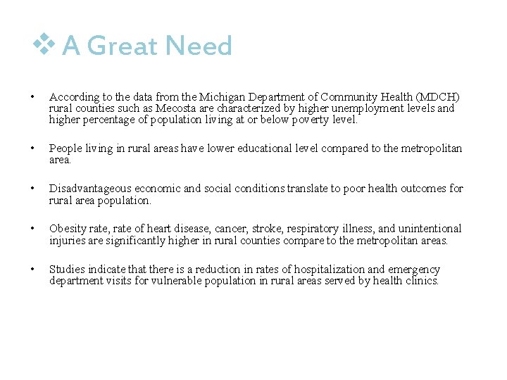 v A Great Need • According to the data from the Michigan Department of