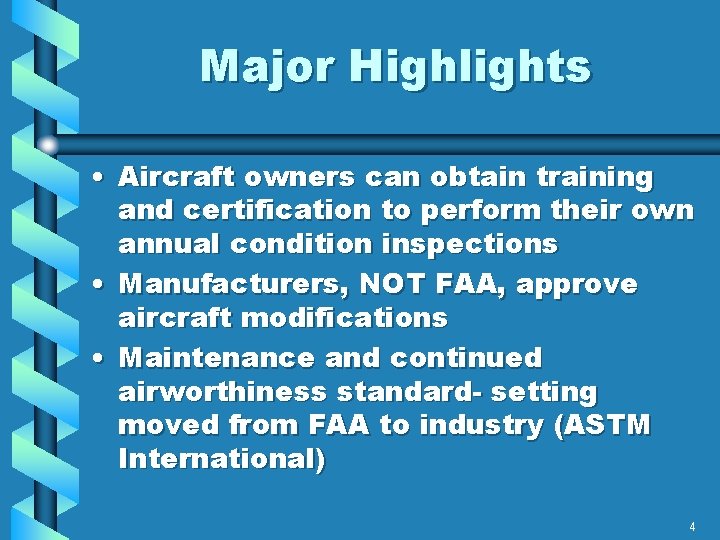 Major Highlights • Aircraft owners can obtain training and certification to perform their own