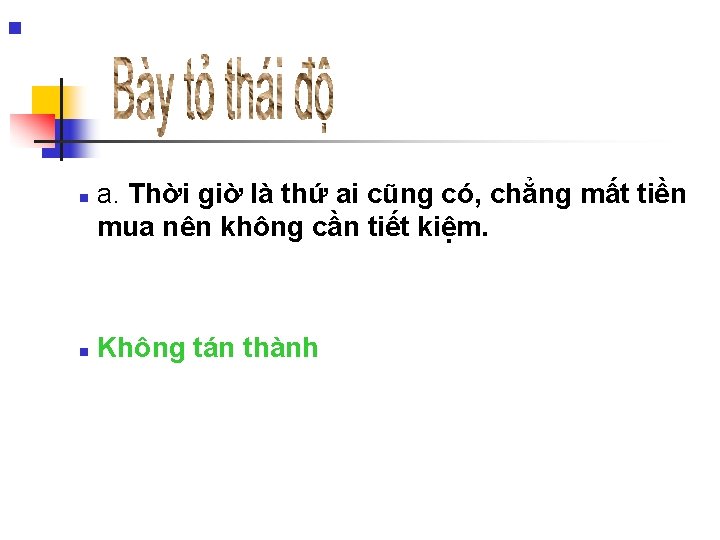 n n n a. Thời giờ là thứ ai cũng có, chẳng mất tiền