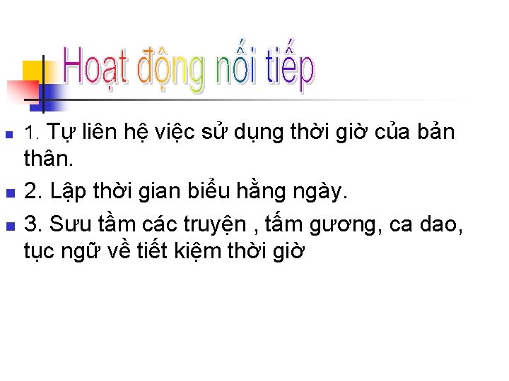 n n n 1. Tự liên hệ việc sử dụng thời giờ của bản