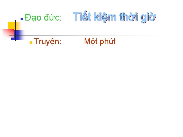 n Đạo đức: n Truyện: Một phút 