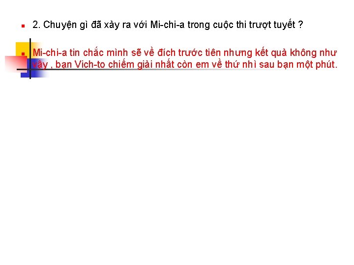 n n 2. Chuyện gì đã xảy ra với Mi-chi-a trong cuộc thi trượt