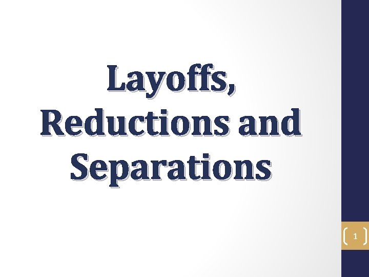 Layoffs, Reductions and Separations 1 