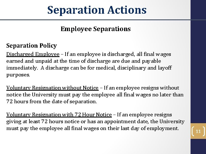 Separation Actions Employee Separations Separation Policy Discharged Employee – If an employee is discharged,