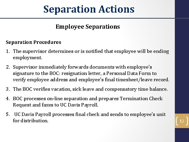 Separation Actions Employee Separations Separation Procedures 1. The supervisor determines or is notified that