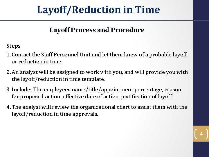 Layoff/Reduction in Time Layoff Process and Procedure Steps 1. Contact the Staff Personnel Unit