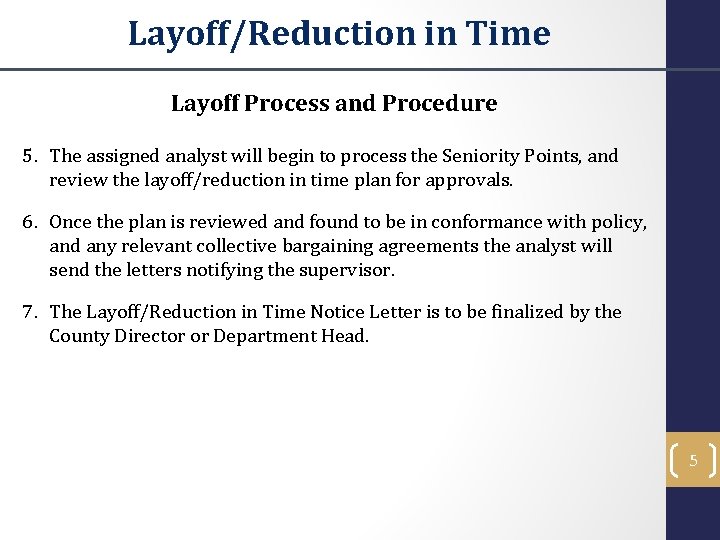Layoff/Reduction in Time Layoff Process and Procedure 5. The assigned analyst will begin to