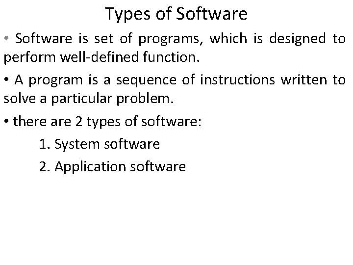Types of Software Software is set of programs