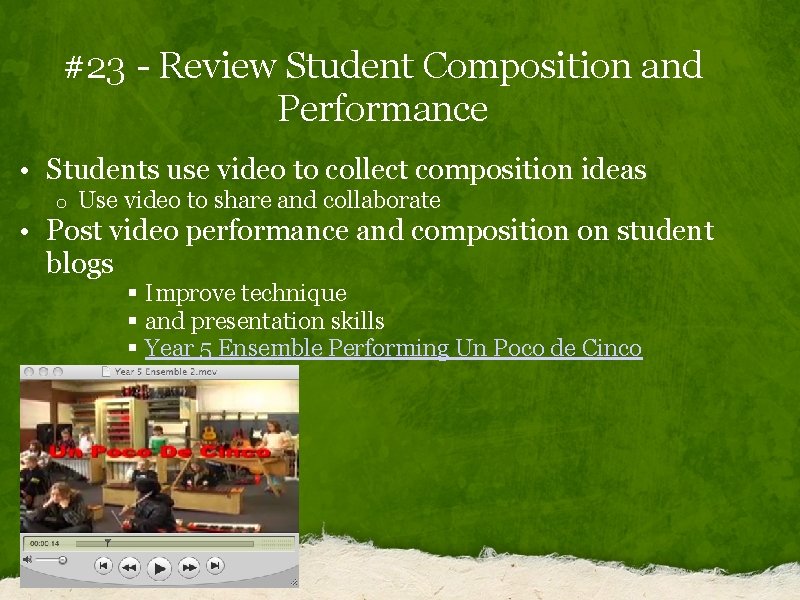 #23 - Review Student Composition and Performance • Students use video to collect composition