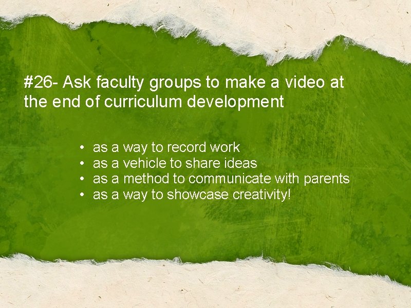 #26 - Ask faculty groups to make a video at the end of curriculum