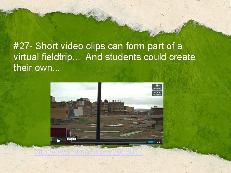 #27 - Short video clips can form part of a virtual fieldtrip. . .