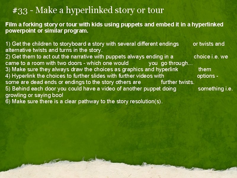 #33 - Make a hyperlinked story or tour Film a forking story or tour