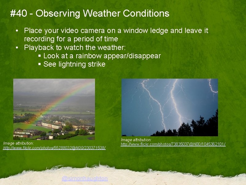 #40 - Observing Weather Conditions • Place your video camera on a window ledge