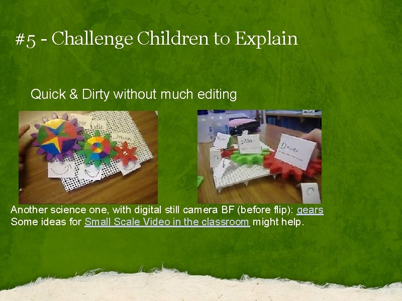 #5 - Challenge Children to Explain Quick & Dirty without much editing Another science