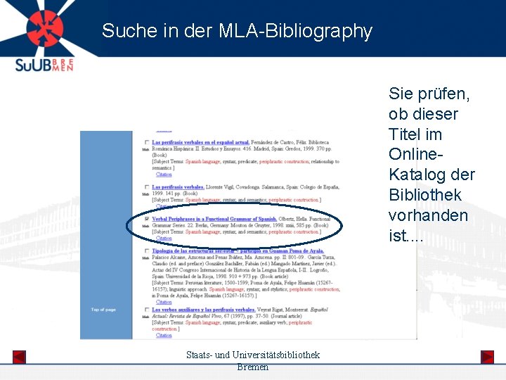 Suche in der MLA-Bibliography Sie prüfen, ob dieser Titel im Online. Katalog der Bibliothek