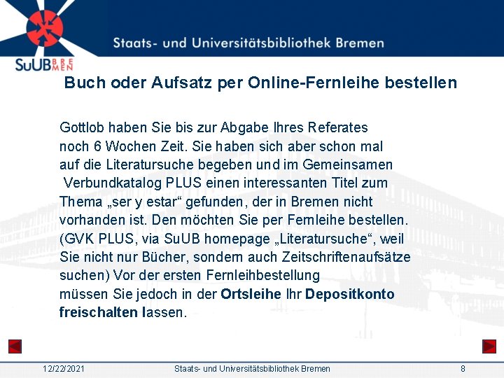 Buch oder Aufsatz per Online-Fernleihe bestellen Gottlob haben Sie bis zur Abgabe Ihres Referates