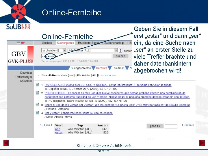 Online-Fernleihe Staats- und Universitätsbibliothek Bremen Geben Sie in diesem Fall erst „estar“ und dann