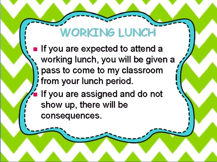 WORKING LUNCH n n If you are expected to attend a working lunch, you