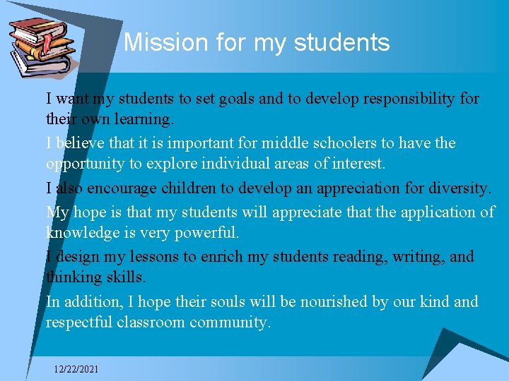 Mission for my students } I want my students to set goals and to