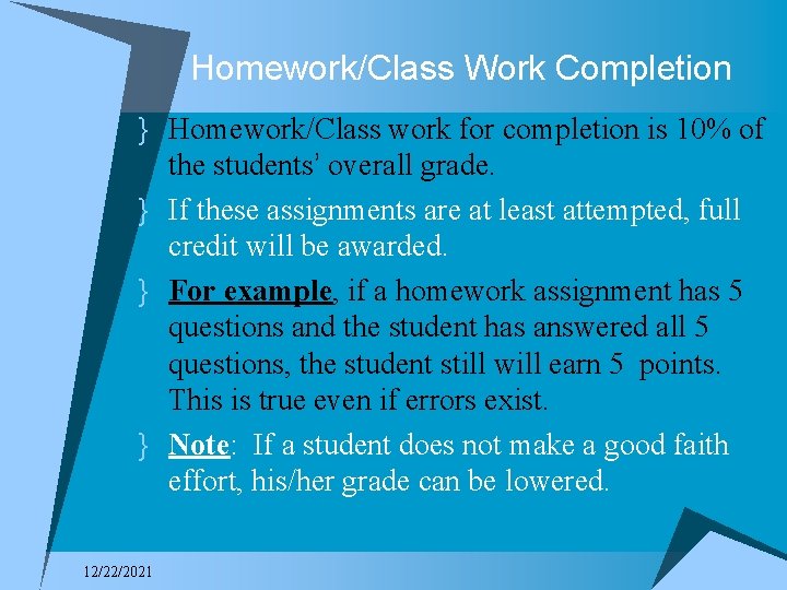 Homework/Class Work Completion } Homework/Class work for completion is 10% of the students’ overall
