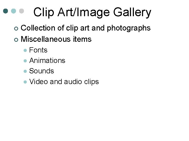 Clip Art/Image Gallery Collection of clip art and photographs ¢ Miscellaneous items ¢ Fonts