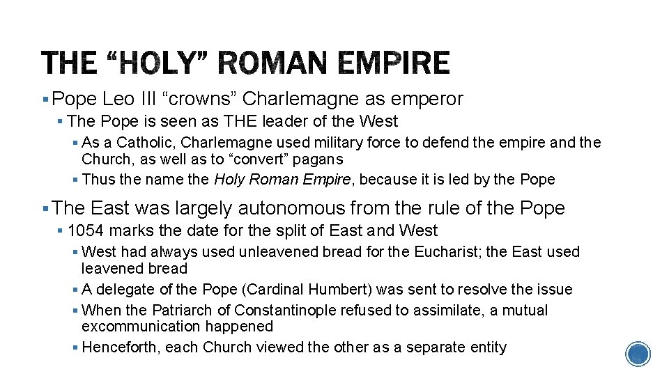 § Pope Leo III “crowns” Charlemagne as emperor § The Pope is seen as