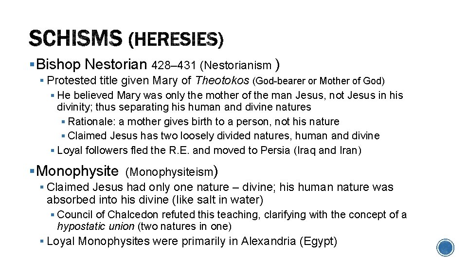 § Bishop Nestorian 428– 431 (Nestorianism ) § Protested title given Mary of Theotokos