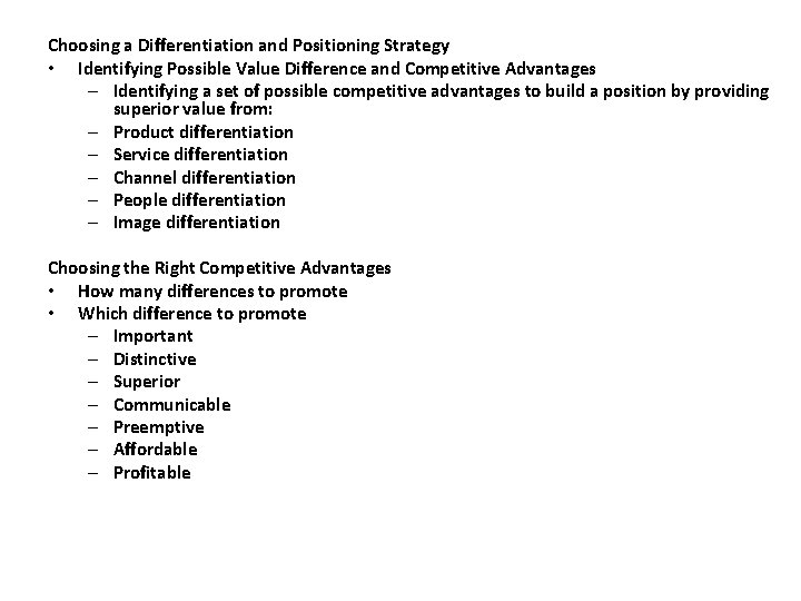 Choosing a Differentiation and Positioning Strategy • Identifying Possible Value Difference and Competitive Advantages Choosing a Differentiation and Positioning Strategy • Identifying Possible Value Difference and Competitive Advantages