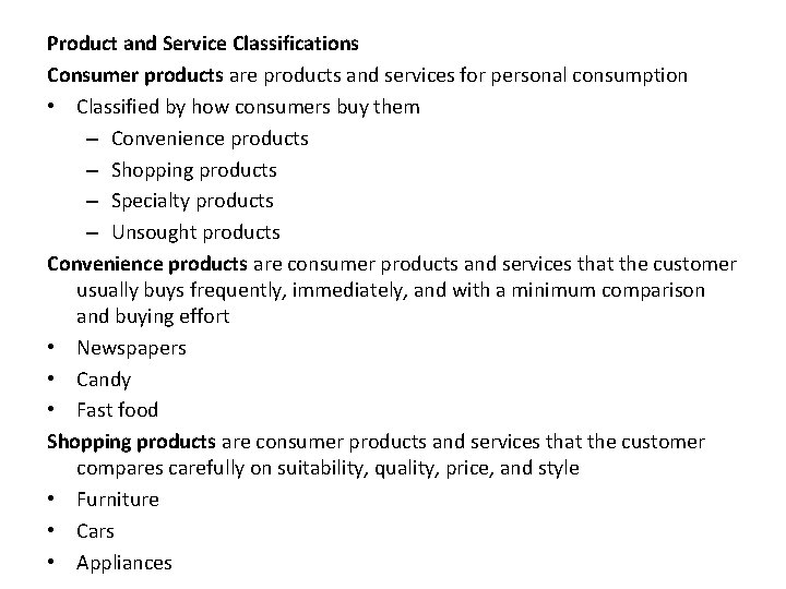 Product and Service Classifications Consumer products are products and services for personal consumption •