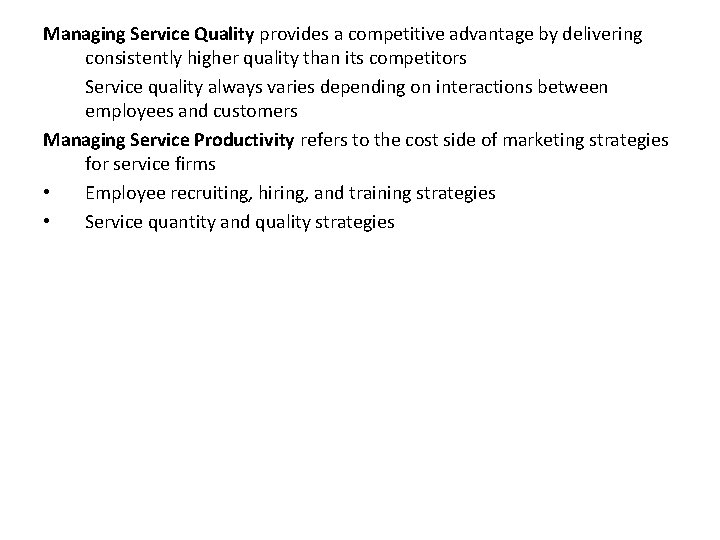Managing Service Quality provides a competitive advantage by delivering consistently higher quality than its Managing Service Quality provides a competitive advantage by delivering consistently higher quality than its