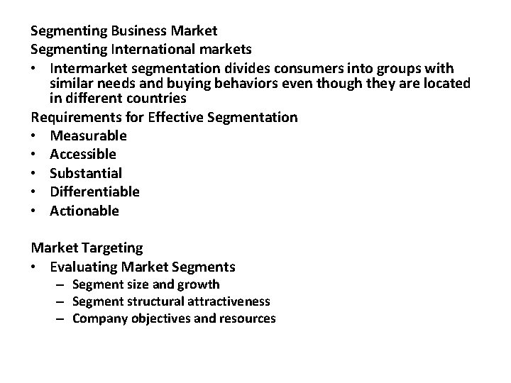 Segmenting Business Market Segmenting International markets • Intermarket segmentation divides consumers into groups with