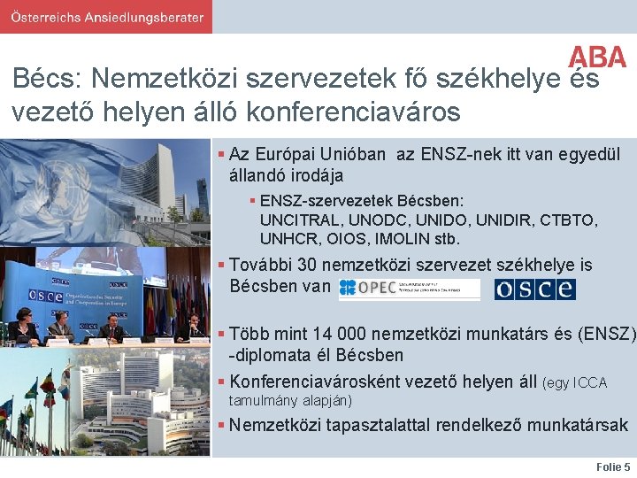 Bécs: Nemzetközi szervezetek fő székhelye és vezető helyen álló konferenciaváros § Az Európai Unióban